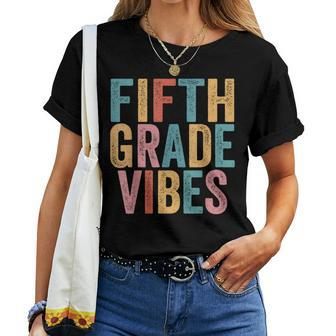 Fifth Grade Vibes Back To School For Teacher Students Women T-shirt - Monsterry