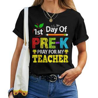 First Day Of Pre-K Pray For My Teacher Back To School Women T-shirt | Mazezy