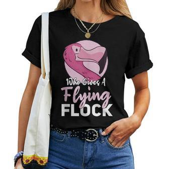 Flamingo Who Gives A Flying Flock Women T-shirt | Mazezy