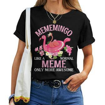 Flamingo Mememingo Like A Normal Meme Only More Awesome Women T-shirt | Mazezy