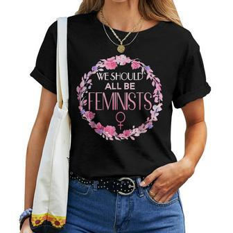 Floral We Should All Be Feminists T Gender Equality Women T-shirt | Mazezy