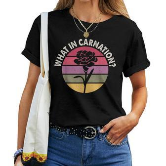 Florist What In Carnation Gardening Floral Gardener Flowers Women T-shirt | Mazezy