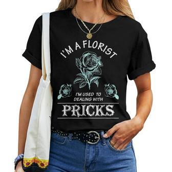 Florist Prick Joke Floristry Pun Floral Gag Women T-shirt | Mazezy