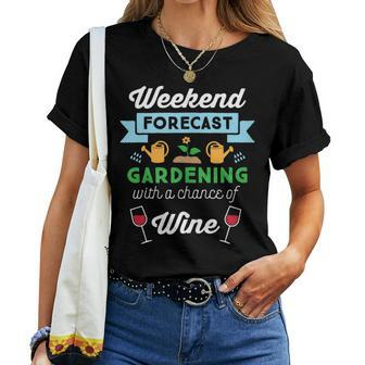 Weekend Forecast Gardening Wine Lover Gardener Women T-shirt - Seseable