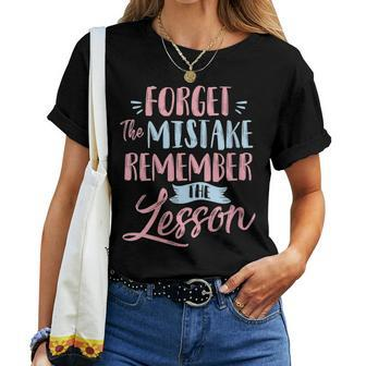 Forget The Mistake Remember The Lesson Inspirational Women T-shirt | Mazezy