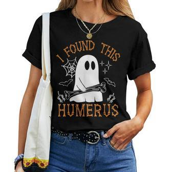 I Found This Humerus Halloween Ghost Skeleton Women T-shirt - Monsterry AU