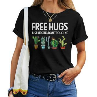 Free Hugs Just Kidding Don't Touch Me Cactus Jokes Women T-shirt | Mazezy