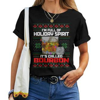 Im Full Of Holiday Spirit Ugly Christmas Sweater Bourbon Women T-shirt - Seseable