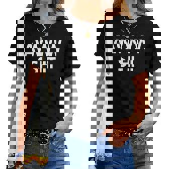 Awww Shit Joke Sarcastic Family Women T-shirt | Mazezy