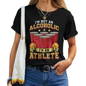 Beer Pong Champion I'm Not An Alcoholic I'm An Athlete Women T-shirt - Seseable