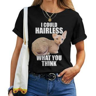 Hairless Cat Sphynx Cat Pun Meme For Women Women T-shirt | Mazezy