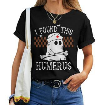 Halloween Nurse Costume I Found This Humerus Ghost Women T-shirt - Thegiftio UK