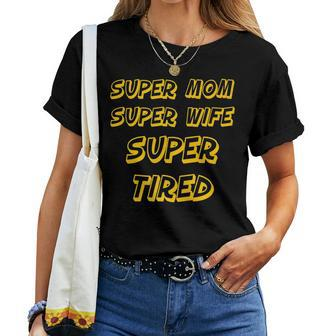 Nerdy Super Mom Super Wife Super Tired Mother Yellow Women T-shirt | Mazezy DE