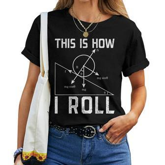 Physics Nerdy Physics Physics Teacher Physics Pun Women T-shirt | Mazezy
