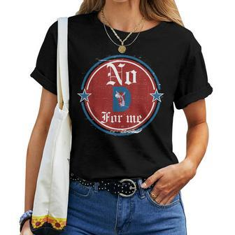 Funny Political No D Anti Liberal For Men And Women Women T-shirt - Seseable