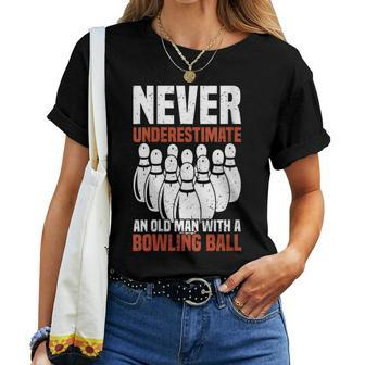 Never Underestimate An Old Man With A Bowling Ball Women T-shirt - Thegiftio UK