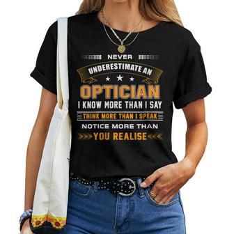 Never Underestimate An Optician Apparel Women T-shirt - Thegiftio UK