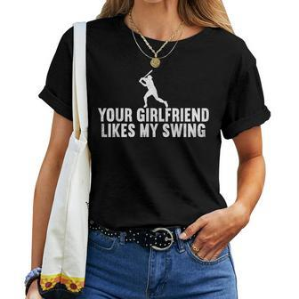 Your Girlfriend Likes My Swing Baseball Player Men Women T-shirt | Mazezy