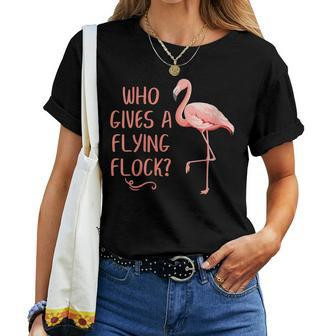 Who Gives A Flying Flock Pink Flamingo Women T-shirt | Mazezy