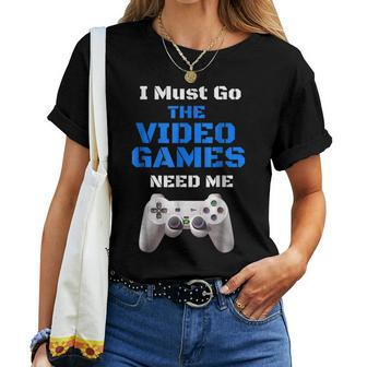 I Must Go The Video Games Need Me T Christmas Games Women T-shirt Crewneck | Mazezy