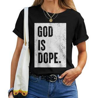 God Is Dope Women T-shirt - Seseable