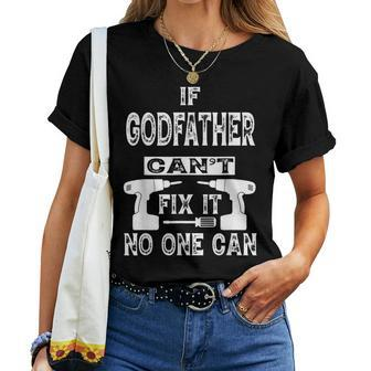 If Godfather Cant Fix It No One Can Grandpa Women T-shirt | Mazezy