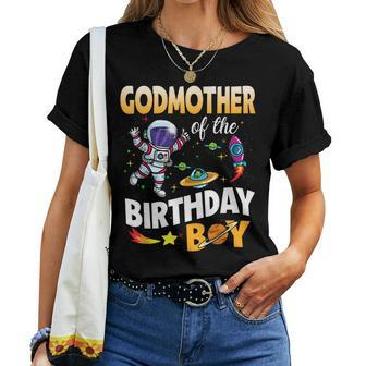 Godmother Of The Birthday Boy Space Astronaut Birthday Women T-shirt | Mazezy