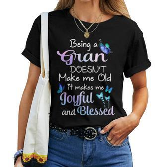 Gran Grandma Gift Being A Gran Doesnt Make Me Old Women T-shirt - Seseable