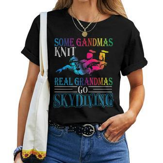 Some Grandmas Knit Real Grandmas Go Skydiving Women T-shirt | Mazezy UK