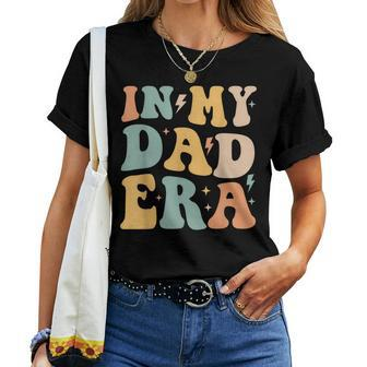 Groovy In My Dad Era Dad Father Daddy Era For Women T-shirt - Thegiftio UK
