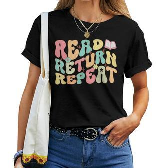 Groovy Read Return Repeat Librarian Funny Library Book Lover Women T-shirt - Thegiftio