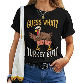 Guess What Turkey Butt Thanksgiving Autumn Women Women T-shirt - Monsterry