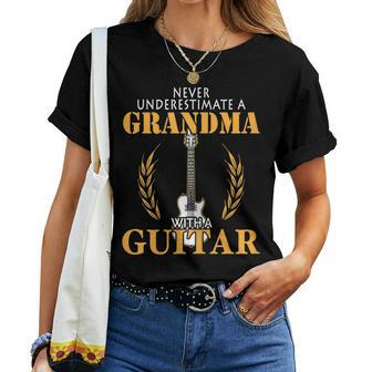 Guitar Grandma Never Underestimate A Grandma Women T-shirt - Seseable