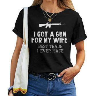 I Got A Gun For My Wife Best Trade Ever Made Women T-shirt | Mazezy