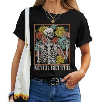 Halloween Never Better Skeleton Floral Skull Women T-shirt - Monsterry UK