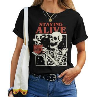 Halloween Staying Alive Skeleton Drink Coffee Skeleton Women T-shirt | Mazezy CA