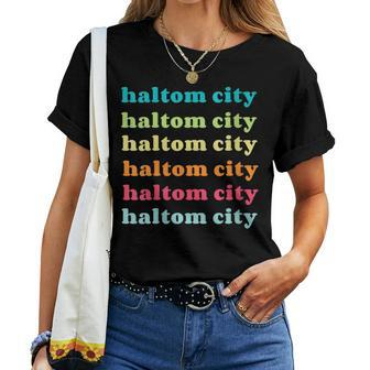 Haltom City Texas Tx Colorful Repeating Text Women T-shirt | Mazezy