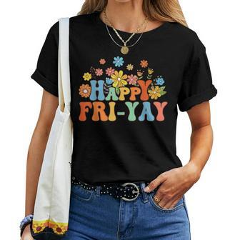 Happy Fri-Yay Friday Lovers Fun Teacher Groovy Women T-shirt - Monsterry