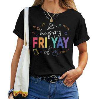 Happy Fri Yay Teacher Friday Women T-shirt | Mazezy