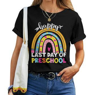 Happy Last Day Of Preschool Rainbow Teacher Student Women T-shirt | Mazezy
