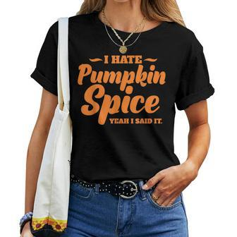 I Hate Pumpkin Spice Lattes Fall Autumn Coffee Season For Coffee Lovers Women T-shirt | Mazezy