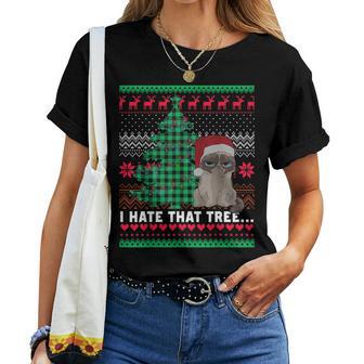 I Hate That Tree Cats Christmas Tree Ugly Xmas Sweater Women T-shirt - Seseable