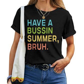 Have A Bussin Summer Bruh Teacher We Out Last Day Of School Women Crewneck Short T-shirt - Thegiftio UK