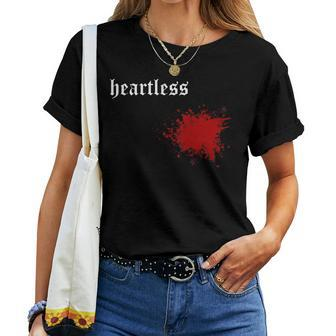 Heartless Sarcastic Horror Blood Sad Gothic Humor Zombie Humor Women T-shirt | Mazezy