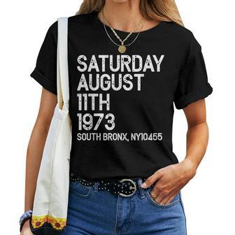Hip Hop Is Born Saturday Aug 11 1973 50 Years South Bronx Women T-shirt | Mazezy