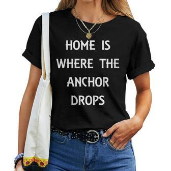 Home Is Where The Anchor Drops Preppy Nautical Boat Women T-shirt | Mazezy