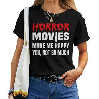 Horror Movie Sarcastic Horror Films Horror Lover Horror Women T-shirt | Mazezy