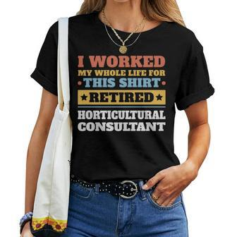 Horticultural Consultant Retired Retirement Women T-shirt | Mazezy