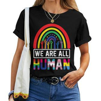 We Are All Human Pride Ally Rainbow Lgbt Flag Gay Pride Women T-shirt | Mazezy