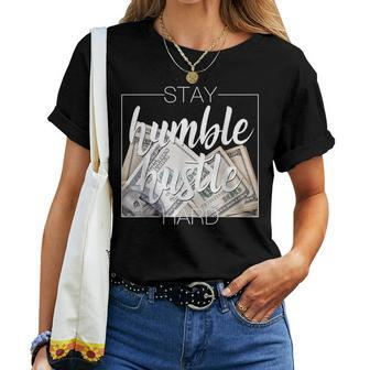 Humble Hustle Hard Hip Hop Clothing Stay Women T-shirt - Seseable